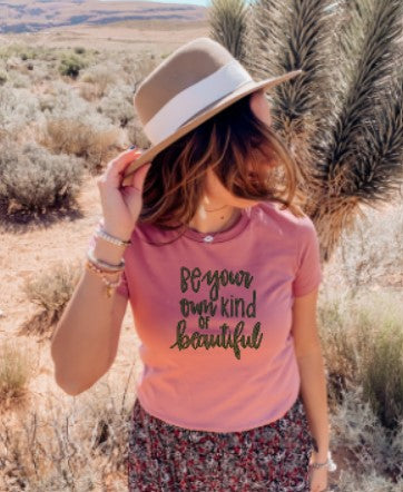 Be your Own Kind of Beautiful Graphic T-shirt